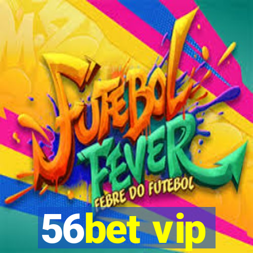 56bet vip